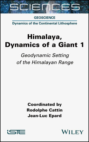 Himalaya: Dynamics of a Giant, Volume 1, Geodynamic Setting of the Himalayan Range