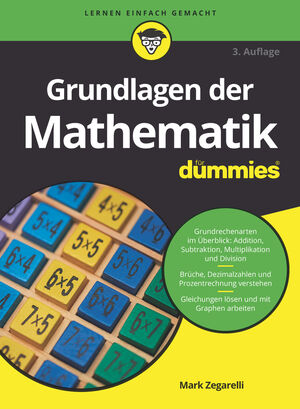 Grundlagen der Mathematik f&uuml;r Dummies, 3. Auflage
