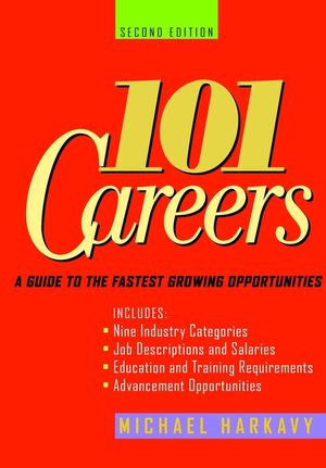 101 Careers: A Guide to the Fastest-Growing Opportunities, 2nd Edition