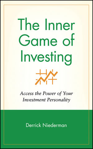 The Inner Game of Investing: Access the Power of Your Investment Personality