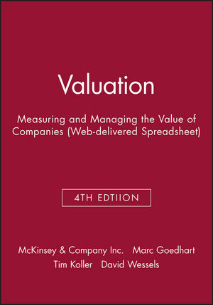 Valuation: Measuring and Managing the Value of Companies (Web-delivered  Spreadsheet), 4th Edition