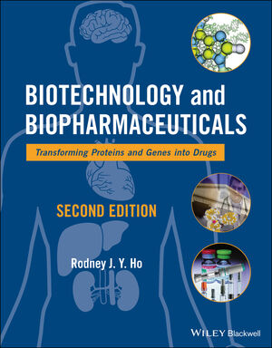 Biotechnology and Biopharmaceuticals: Transforming Proteins and Genes into Drugs, 2nd Edition