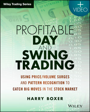 Profitable Day and Swing Trading: Using Price / Volume Surges and Pattern Recognition to Catch Big Moves in the Stock Market