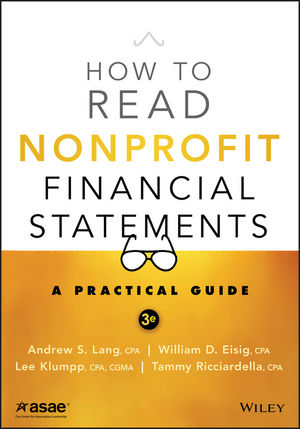 How to Read Nonprofit Financial Statements: A Practical Guide, 3rd Edition