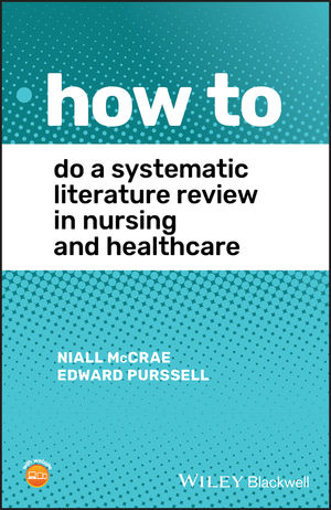 How To Do A Systematic Literature Review in Nursing and Healthcare