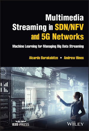 Multimedia Streaming in SDN/NFV and 5G Networks: Machine Learning for Managing Big Data Streaming