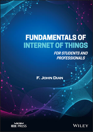 Fundamentals of Internet of Things: For Students and Professionals cover image