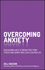 Overcoming Anxiety: Reassuring Ways to Break Free from Stress and Worry and Lead a Calmer Life (0857086308) cover image
