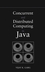Concurrent and Distributed Computing in Java (047143230X) cover image