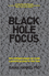 Black Hole Focus: How Intelligent People Can Create a Powerful Purpose for Their Lives (0857085611) cover image
