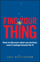 Find Your Thing: How to Discover What You Do Best, Own It and Get Known for It (0857085921) cover image