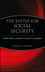 The Battle for Social Security: From FDR's Vision To Bush's Gamble (0471771724) cover image