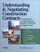 Understanding and Negotiating Construction Contracts: A Contractor's and Subcontractor's Guide to Protecting Company Assets (0876298226) cover image