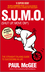 S.U.M.O (Shut Up, Move On): The Straight-Talking Guide to Succeeding in Life, 2nd, Revised and Updated Edition (0857081527) cover image