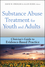 Substance Abuse Treatment for Youth and Adults: Clinician's Guide to Evidence-Based Practice (0470244534) cover image