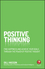 Positive Thinking: Find Happiness and Achieve Your Goals Through the Power of Positive Thought (0857086839) cover image