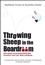 Throwing Sheep in the Boardroom: How Online Social Networking Will Transform Your Life, Work and World (0470740140) cover image