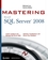Mastering SQL Server 2008 (047028904X) cover image