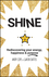 Shine: Rediscovering Your Energy, Happiness and Purpose (0857087657) cover image