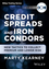 Credit Spreads and Iron Condors: New Tactics to Collect Premium and Lower Risk (1592803857) cover image