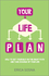 Your Life Plan: How to set yourself on the right path and take charge of your life  (0857084860) cover image