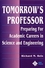 Tomorrow's Professor: Preparing for Academic Careers in Science and Engineering (0780311361) cover image