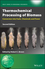 Thermochemical Processing of Biomass: Conversion into Fuels, Chemicals and Power, 2nd Edition (1119417570) cover image