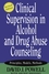 Clinical Supervision in Alcohol and Drug Abuse Counseling: Principles, Models, Methods, Revised Edition (0787973777) cover image