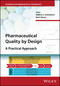 Pharmaceutical Quality by Design: A Practical Approach (1118895207) cover image
