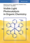 Visible Light Photocatalysis in Organic Chemistry (3527335609) cover image