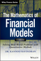 The Mathematics of Financial Models: Solving Real-World Problems with Quantitative Methods (1118004612) cover image