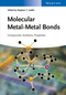Molecular Metal-Metal Bonds: Compounds, Synthesis, Properties (3527335412) cover image