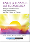 Energy Finance and Economics: Analysis and Valuation, Risk Management, and the Future of Energy (1118017129) cover image