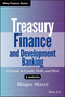 Treasury Finance and Development Banking: A Guide to Credit, Debt, and Risk, + Website (1118729129) cover image