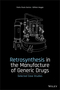 Retrosynthesis in the Manufacture of Generic Drugs: Selected Case Studies (1119155533) cover image