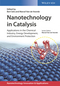 Nanotechnology in Catalysis: Applications in the Chemical Industry, Energy Development, and Environment Protection, 3 Volumes (3527339140) cover image