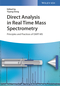 Direct Analysis in Real Time Mass Spectrometry: Principles and Practices of DART-MS (3527341846) cover image