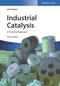 Industrial Catalysis: A Practical Approach, 3rd Edition (3527331654) cover image