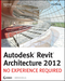 Autodesk Revit Architecture 2012: No Experience Required (0470945060) cover image