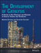 The Development of Catalysis: A History of Key Processes and Personas in Catalytic Science and Technology (1119181267) cover image