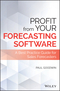 Profit From Your Forecasting Software: A Best Practice Guide for Sales Forecasters (1119414571) cover image