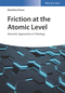 Friction at the Atomic Level: Atomistic Approaches in Tribology (3527411690) cover image