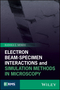 Electron Beam-Specimen Interactions and Simulation Methods in Microscopy (1118456092) cover image