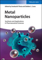 Metal Nanoparticles: Synthesis and Applications in Pharmaceutical Sciences (3527339795) cover image