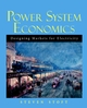 Power System Economics: Designing Markets for Electricity (0471150401) cover image