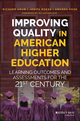 Improving Quality in American Higher Education: Learning Outcomes and Assessments for the 21st Century  (1119268508) cover image