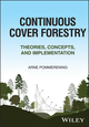 Continuous Cover Forestry: Theories, Concepts, and Implementation | Wiley