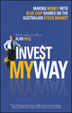 Invest My Way: The Business of Making Money on the Australian Share Market with Blue Chip Shares (1118319311) cover image