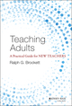 Teaching Adults: A Practical Guide for New Teachers (1118903412) cover image