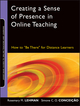 Creating a Sense of Presence in Online Teaching: How to 